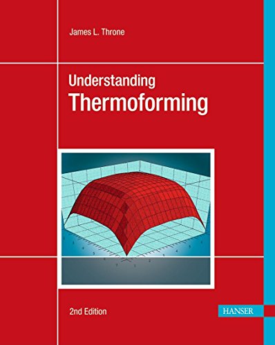 Understanding Thermoforming 2E (Hanser Understanding Books) (9781569904282) by Throne, James L.