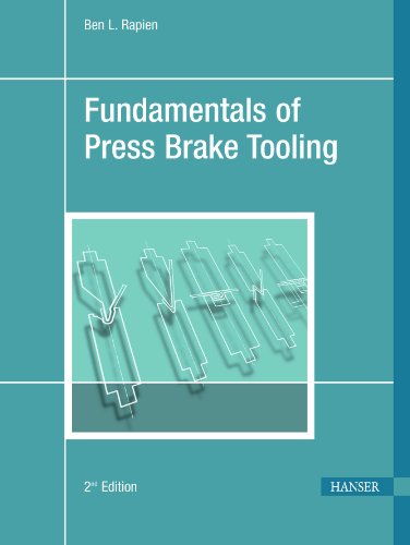 9781569904749: Fundamentals of Press Brake Tooling 2e: The Basic Information You Need to Know in Order to Design and Form Good Parts