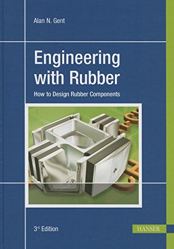 9781569905081: Engineering with Rubber 3E: How to Design Rubber Components