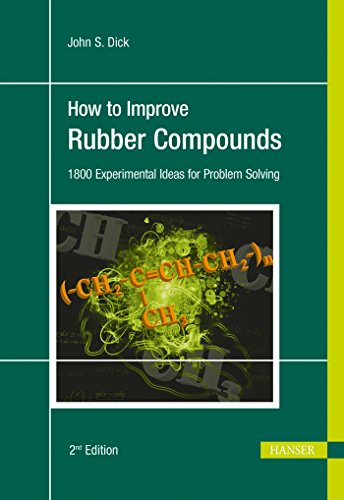 9781569905333: How to Improve Rubber Compounds 2e: 1800 Experimental Ideas for Problem Solving