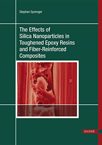 9781569906279: The Effects of Silica Nanoparticles in Toughened Epoxy Resins and Fiber-Reinforced Composites