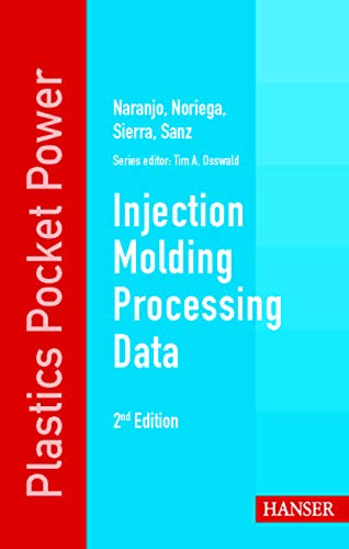 Stock image for Injection Molding Processing Data 2E (Plastics Pocket Power) for sale by GF Books, Inc.