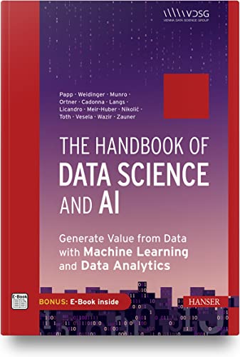 Stock image for The Handbook of Data Science and AI: Generate Value from Data with Machine Learning and Data Analytics Format: Paperback for sale by INDOO