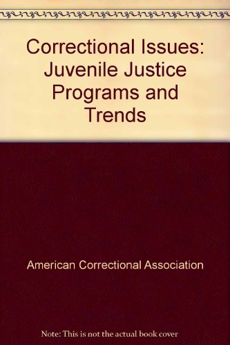 Beispielbild fr Juvenile Justice Program and Trends Correctional Issues zum Verkauf von RPL Library Store