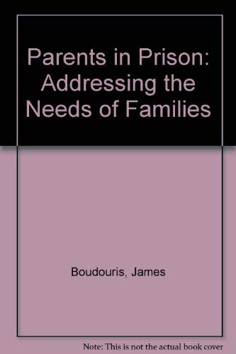 Stock image for Parents in Prison : Addressing the Needs of Families for sale by Better World Books