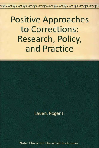 Positive Approaches to Corrections: Research, Policy, and Practice