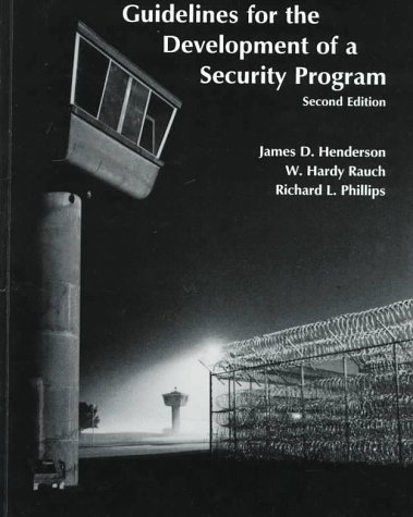 Guidelines for the Development of a Security Program (9781569910696) by Henderson, James D.; Rauch, W. Hardy; Phillips, Richard L.; National Institute Of Corrections (U. S.) Guidelines For The Developme