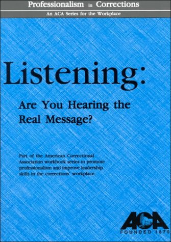 Listening: Are You Hearing the Real Message? (9781569910863) by Halasz, Ida M.