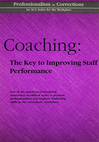 Stock image for Coaching: The Key to Improving Staff Performance (Professionalism in Corrections) for sale by Goodwill San Antonio