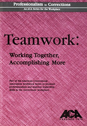 Beispielbild fr Teamwork : Working Together, Accomplishing More zum Verkauf von Better World Books