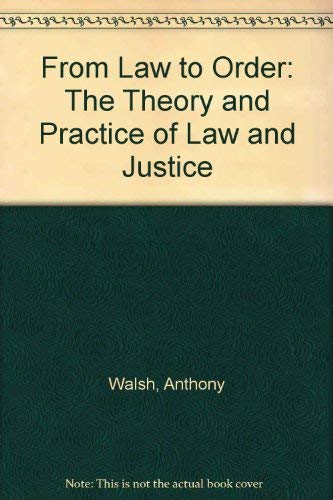 Imagen de archivo de From Law to Order: The Theory and Practice of Law and Justice a la venta por Idaho Youth Ranch Books