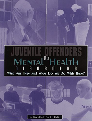 Stock image for Juvenile Offenders with Mental Health Disorders : Who Are They and What Do We Do with Them? for sale by Better World Books: West