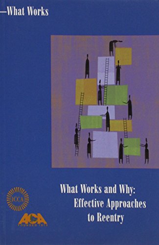 Beispielbild fr What Works and Why: Effective Approaches to Reentry zum Verkauf von ThriftBooks-Atlanta