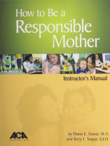 9781569913024: How to Be a Responsible Mother: Instructor's Manual