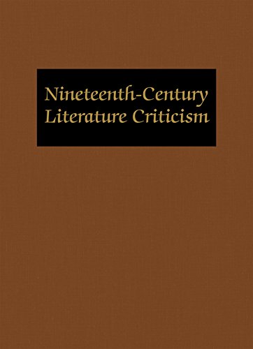 9781569956076: Nineteenth-Century Literature Criticism: Criticism of the Works of Novelists, Philosophers, and Other Creative Writers Who Died Between 1800 and 1899, ... Critical Appraisals to Current Evaluations