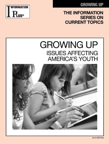 Beispielbild fr Growing Up 2013: Issues Affecting America's Youth (Information Plus Reference Series) zum Verkauf von HPB-Red