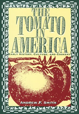 9781570030000: The Tomato in America: Early History, Culture, and Cookery