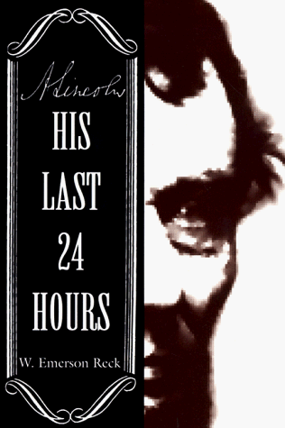 A. Lincoln: His Last 24 Hours
