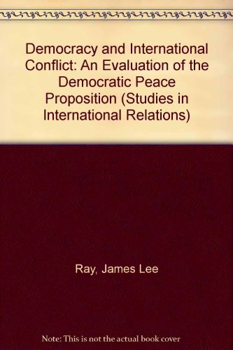 Stock image for Democracy and International Conflict: An Evaluation of the Democratic Peace Proposition (Studies in International Relations) for sale by HPB-Red