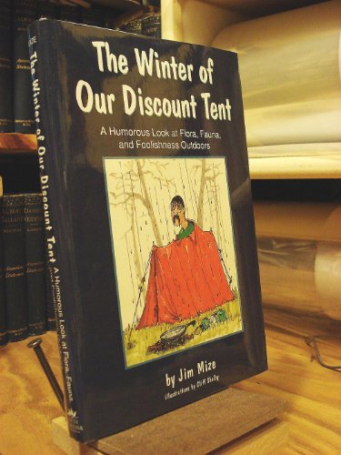 Beispielbild fr The Winter of Our Discount Tent: A Humorous Look at Flora, Fauna, and Foolishness Outdoors (Harvard Semitic Monographs; 54) zum Verkauf von Wonder Book