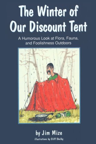 Stock image for The Winter of Our Discount Tent: A Humorous Look at Flora, Fauna, and Foolishness Outdoors (Harvard Semitic Monographs; 54) for sale by Wonder Book