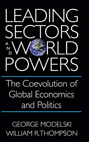 Imagen de archivo de Leading Sectors and World Powers: The Coevolution of Global Economics and Politics (Studies in International Relations) a la venta por Magus Books Seattle