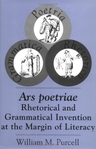 Beispielbild fr Ars Poetriae: Rhetorical and Grammatical Invention at the Margin of Literacy zum Verkauf von Revaluation Books