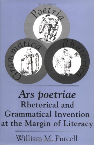 Imagen de archivo de Ars Poetriae: Rhetorical & Grammatical Invention at the Margin of Literacy. a la venta por Powell's Bookstores Chicago, ABAA