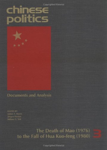 Stock image for Chinese Politics: Documents and Analysis : The Death of Mao (1976) to the Fall of Hua Kuo-Feng (1980) for sale by Smith Family Bookstore Downtown
