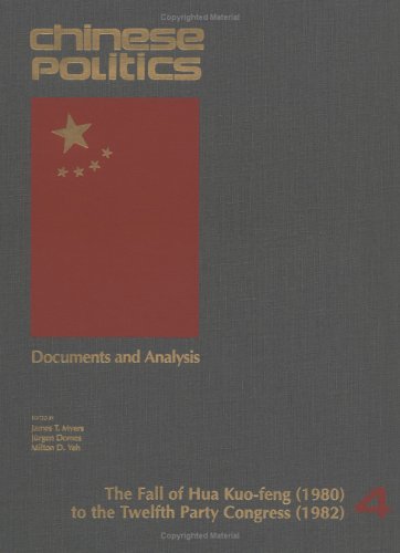 9781570030635: Chinese Politics: Documents and Analysis : Fall of Hua Kuo-Feng (1980) to the Twelfth Party Congress (1982)