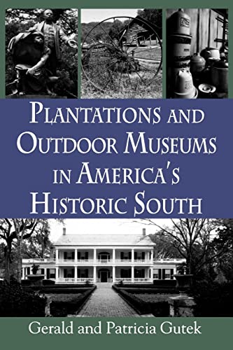 Imagen de archivo de Plantations and Outdoor Museums in America's Historic South a la venta por HPB-Emerald