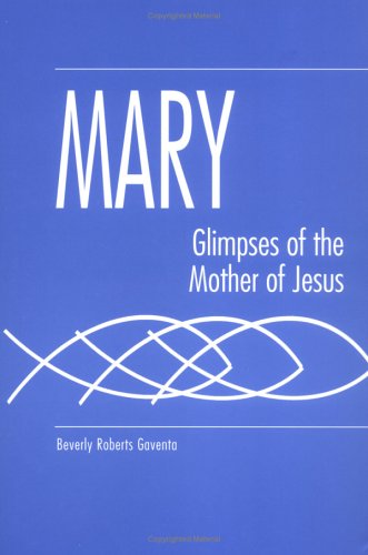 Stock image for Mary : Glimpses of the Mother of Jesus for sale by Better World Books