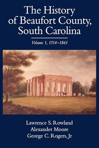 Beispielbild fr The History of Beaufort County, South Carolina: 1514-1861 zum Verkauf von Wonder Book