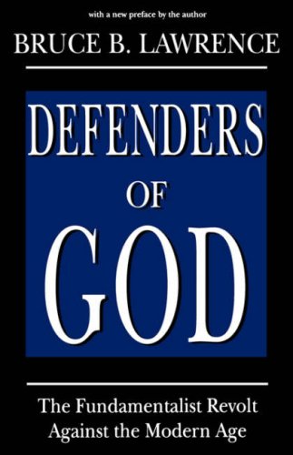 Beispielbild fr Defenders of God : The Fundamentalist Revolt Against the Modern Age zum Verkauf von Better World Books: West