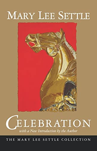 Stock image for Celebration (Mary Lee Settle Collection) for sale by Wonder Book