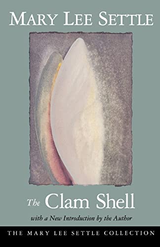 9781570030994: The Clam Shell (Mary Lee Settle Collection)