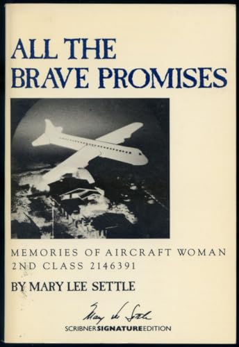 Imagen de archivo de All the Brave Promises: Memories of Aircraft Woman 2nd Class 2146391 (The Mary Lee Settle Collection) a la venta por Wonder Book