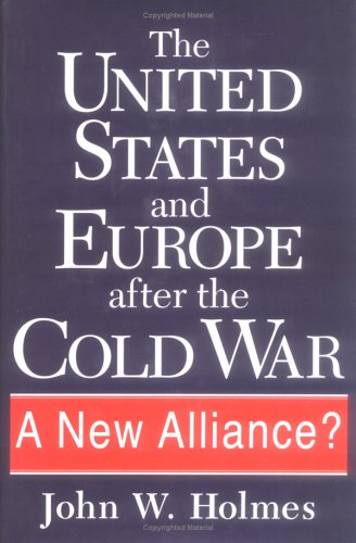 Imagen de archivo de The United States and Europe after the Cold War : A New Alliance? a la venta por Better World Books