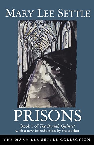 9781570031144: Prisons (Beulah Quintet): Book I of the Beulah Quintet (Mary Lee Settle Collection)