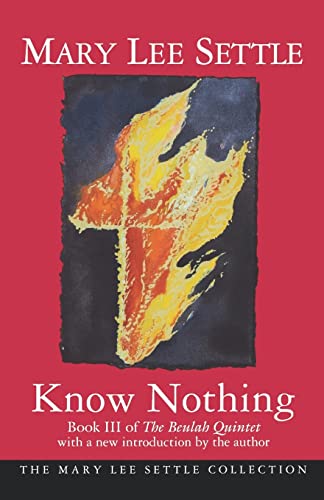 Stock image for Know Nothing (Mary Lee Settle Collection) for sale by SecondSale