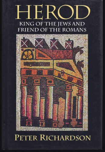 Herod: King of the Jews and Friend of the Romans - 1st Edition/1st Printing