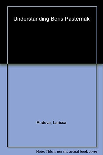 Imagen de archivo de Understanding Boris Pasternak (Understanding Modern European and Latin American Literature) a la venta por Books of the Smoky Mountains