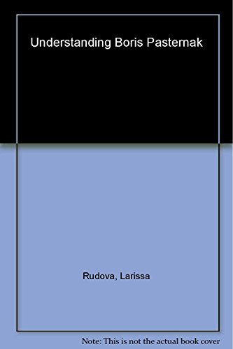 9781570031434: Understanding Boris Pasternak (Understanding Modern European and Latin American Literature)