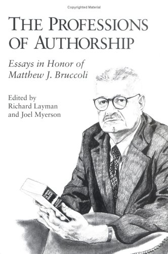 Beispielbild fr The Professions of Authorship: Essays in Honor of Matthew J. Bruccoli zum Verkauf von Ergodebooks