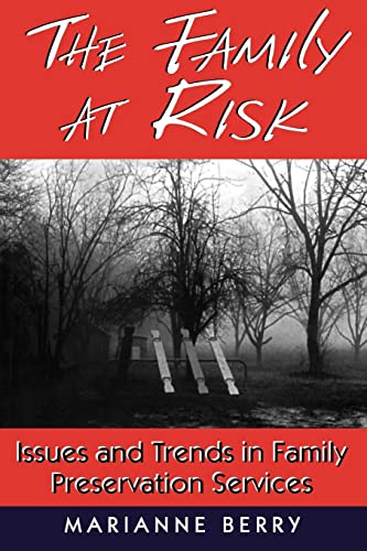 Imagen de archivo de The Family at Risk : Issues and Trends in Family Preservation Services a la venta por Better World Books: West