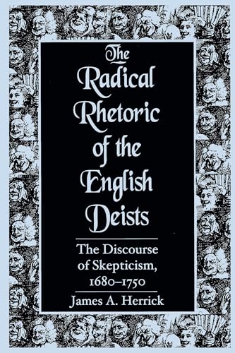 Stock image for The Radical Rhetoric of the English Deists : The Discourse of Skepticism, 1680-1750 for sale by Better World Books