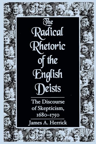 9781570031663: The Radical Rhetoric of the English Deists: The Discourse of Skepticism, 1680-1750 (Studies in Rhetoric/Communication)