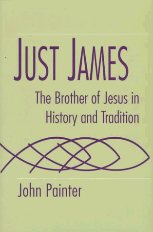 9781570031748: Just James: The Brother of Jesus in History and Tradition (Studies on Personalities of the New Testament)