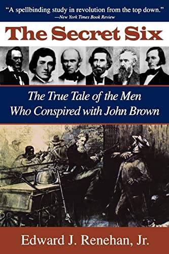 Stock image for The Secret Six: The True Tale of the Men Who Conspired with John Brown for sale by Midtown Scholar Bookstore