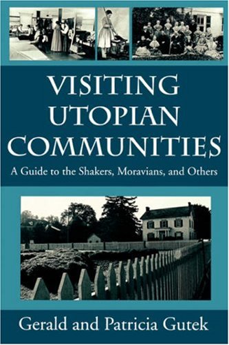 Imagen de archivo de Visiting Utopian Communities : Guide to the Shakers, Moravians and Others a la venta por Better World Books
